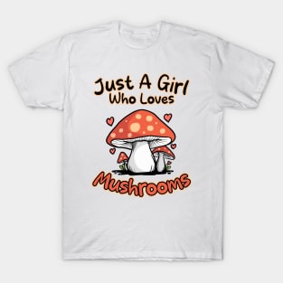 Just A Girl Who Loves Mushrooms T-Shirt